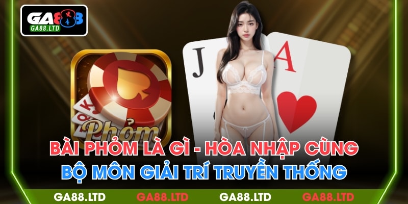 Bài Phỏm Là Gì - Hòa Nhập Cùng Bộ Môn Giải Trí Truyền Thống