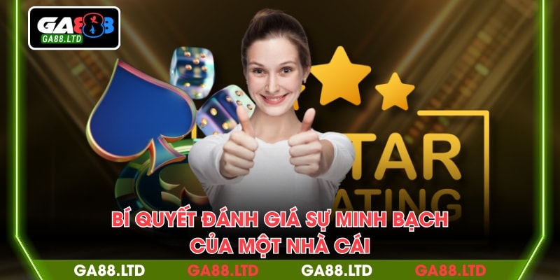 Bí quyết đánh giá sự minh bạch của một nhà cái