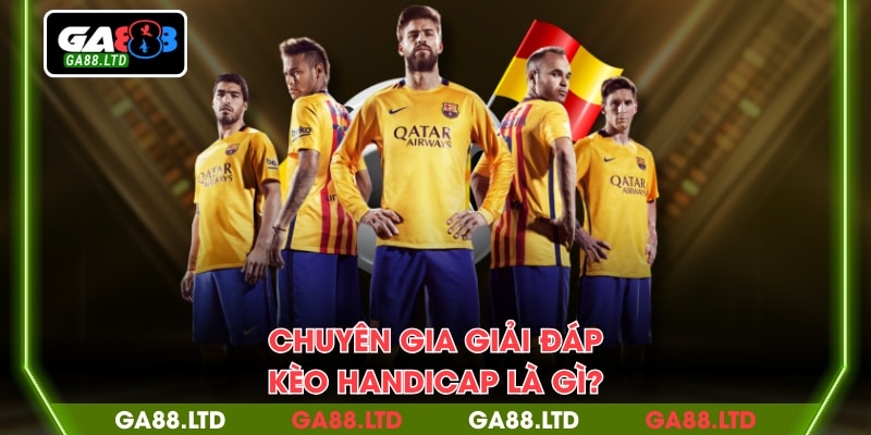Chuyên gia giải đáp kèo handicap là gì?