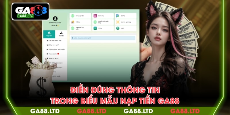 Điền đúng thông tin trong biểu mẫu nạp tiền GA88