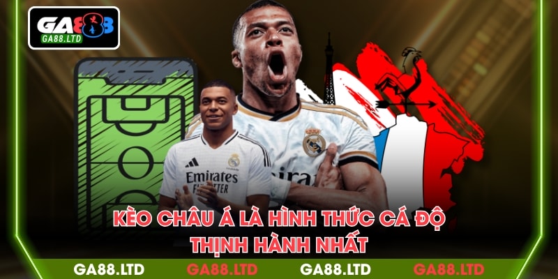 Kèo Châu Á là hình thức cá độ thịnh hành nhất