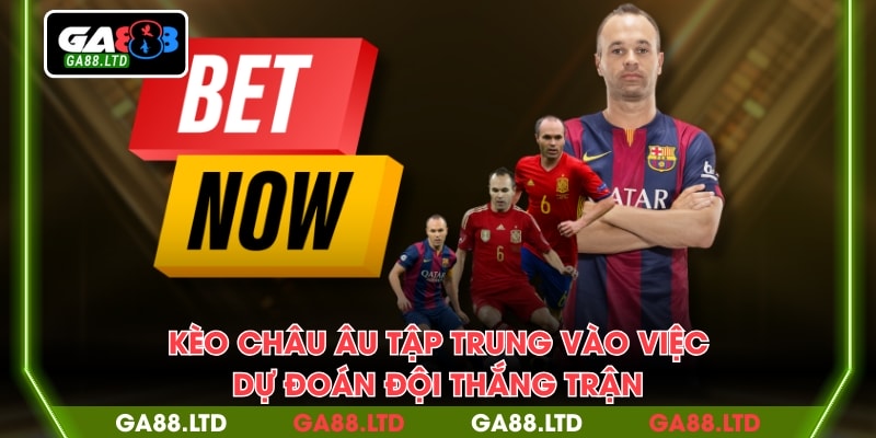 Kèo Châu âu tập trung vào việc dự đoán đội thắng trận