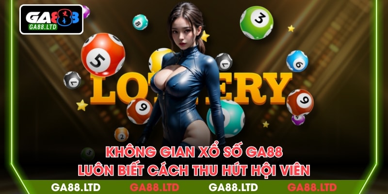 Không gian xổ số GA88 luôn biết cách thu hút hội viên