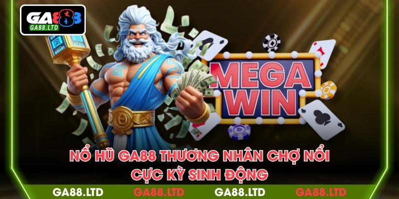 Nổ hũ GA88 Thương nhân chợ nổi cực kỳ sinh động