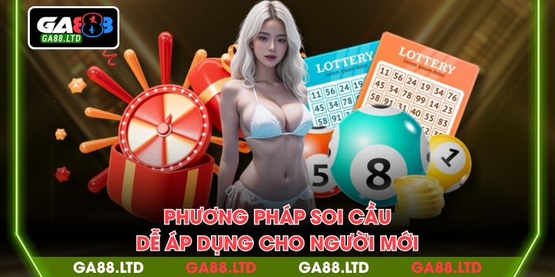 Phương pháp soi cầu dễ áp dụng cho người mới