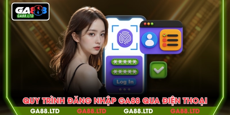 Quy trình đăng nhập GA88 qua điện thoại