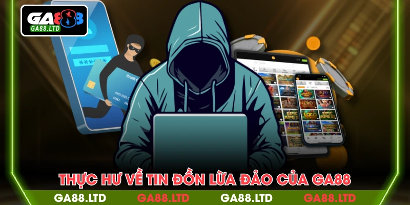 Thực hư về tin đồn lừa đảo của GA88