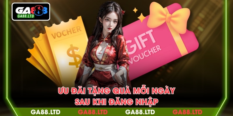 Ưu đãi tặng quà mỗi ngày sau khi đăng nhập